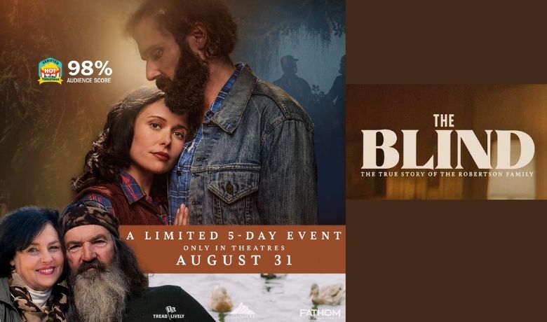 "The Blind: A Special Tribute To Phil Robertson" returns to theatres nationwide for a limited 5-day run through September 4