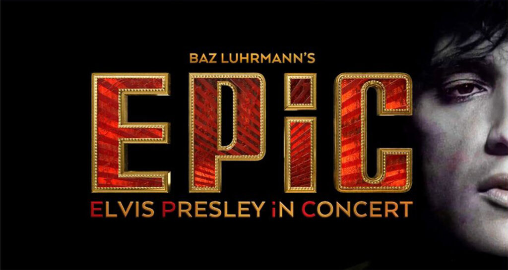 Baz Luhrmann's EPiC - Elvis Presley In Concert