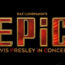 Baz Luhrmann's EPiC - Elvis Presley In Concert
