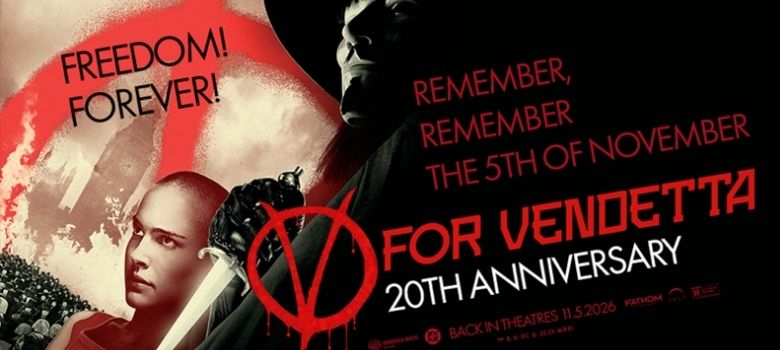 Fathom Entertainment announces the 20th Anniversary of "V for Vendetta" will arrive in theatres nationwide on November 1 and 5, 2026