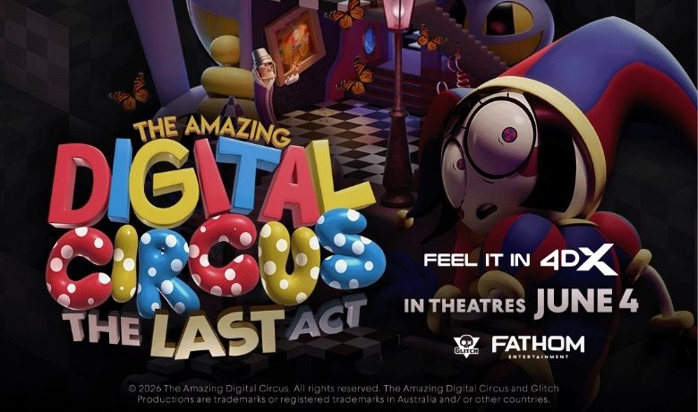 Regal and Fathom Entertainment add 4DX screenings for "The Amazing Digital Circus: The Last Act," premiering nationwide June 4